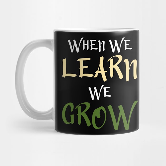 When We Learn, We Grow by Miranda Nelson